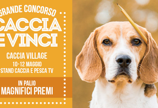 2° Caccia e Vinci, a Caccia Village torna il concorso per cacciatori caccia e vinci concorso per cacciatori caccia village 2019