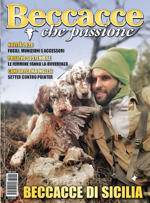 Beccacce che Passione numero 3 2026 vi aspetta in edicola Beccacce che Passione 3 2026 nuovo numero